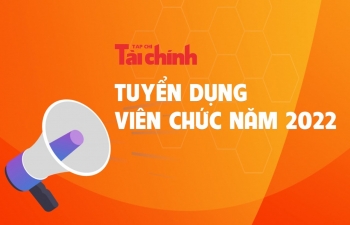 Tạp chí Tài chính thông báo tuyển dụng viên chức năm 2022