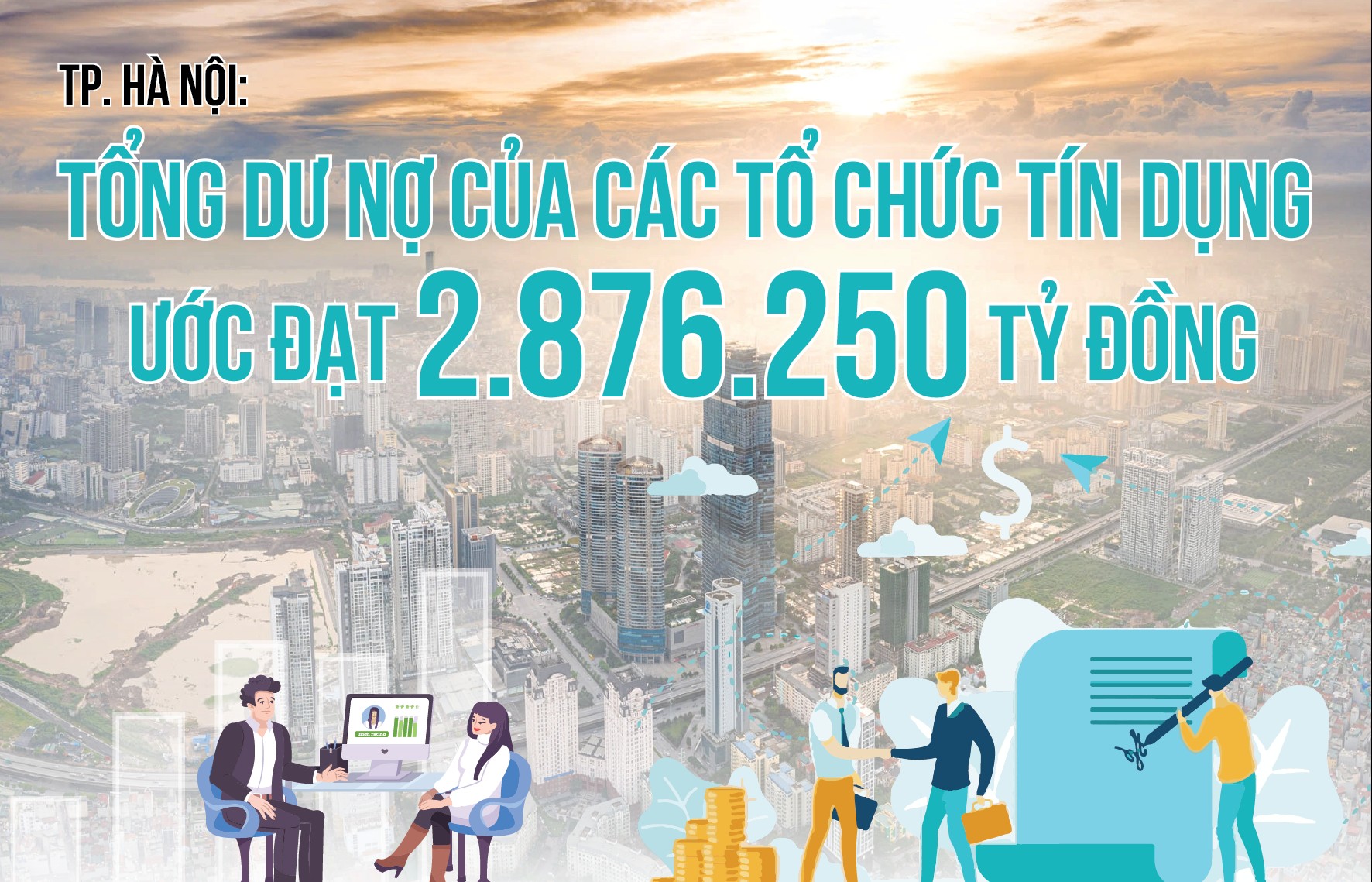 TP. Hà Nội: Tổng dư nợ của các tổ chức tín dụng ước đạt 2.876.250 tỷ đồng