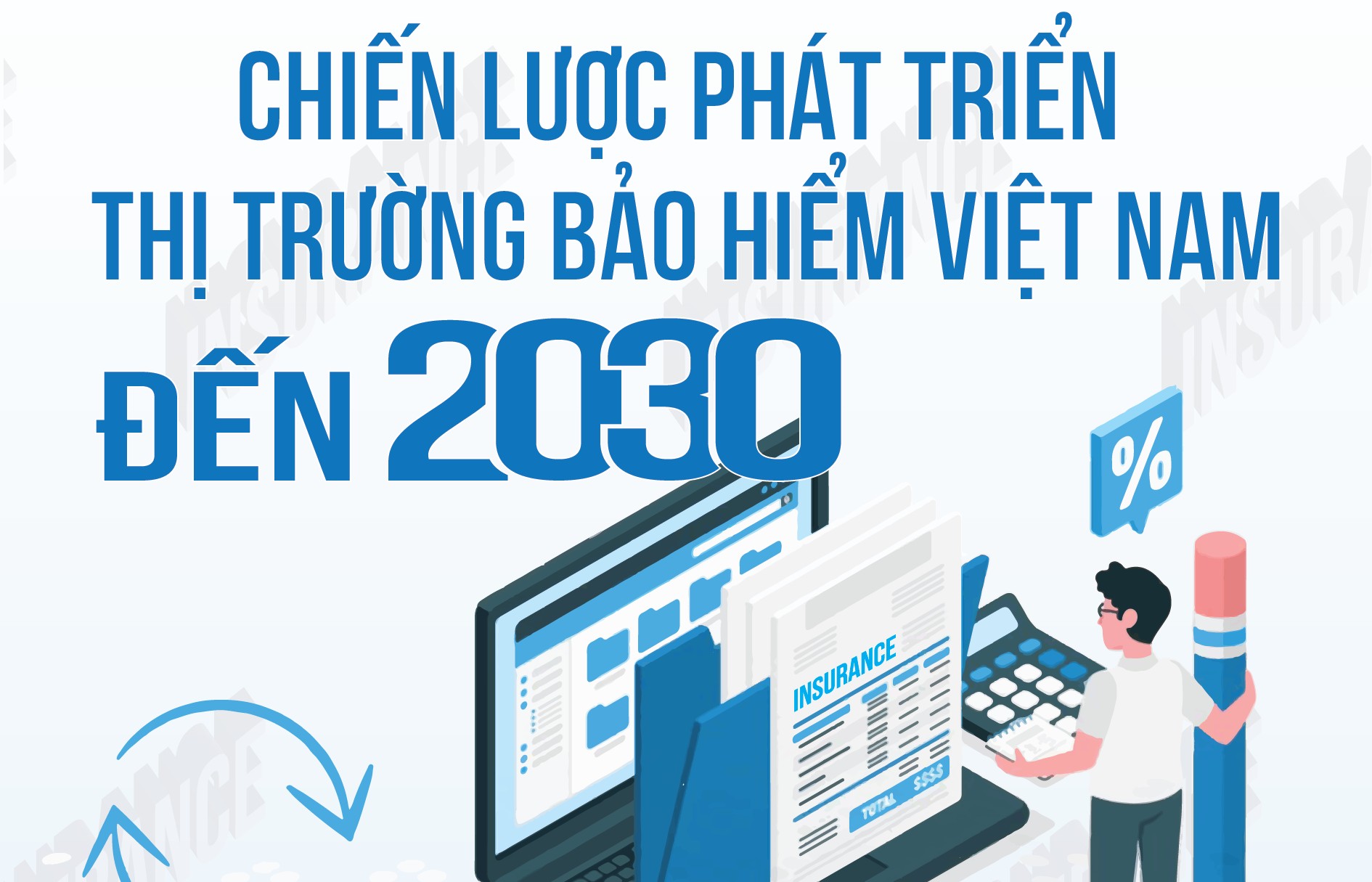 Inforgraphic: Chiến lược phát triển thị trường bảo hiểm Việt Nam đến năm 2030