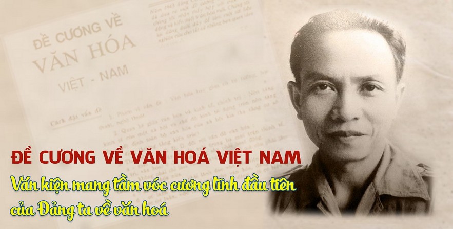 Đề cương về Văn hóa Việt Nam - Văn kiện mang tầm vóc cương lĩnh đầu tiên của Đảng ta về văn hóa