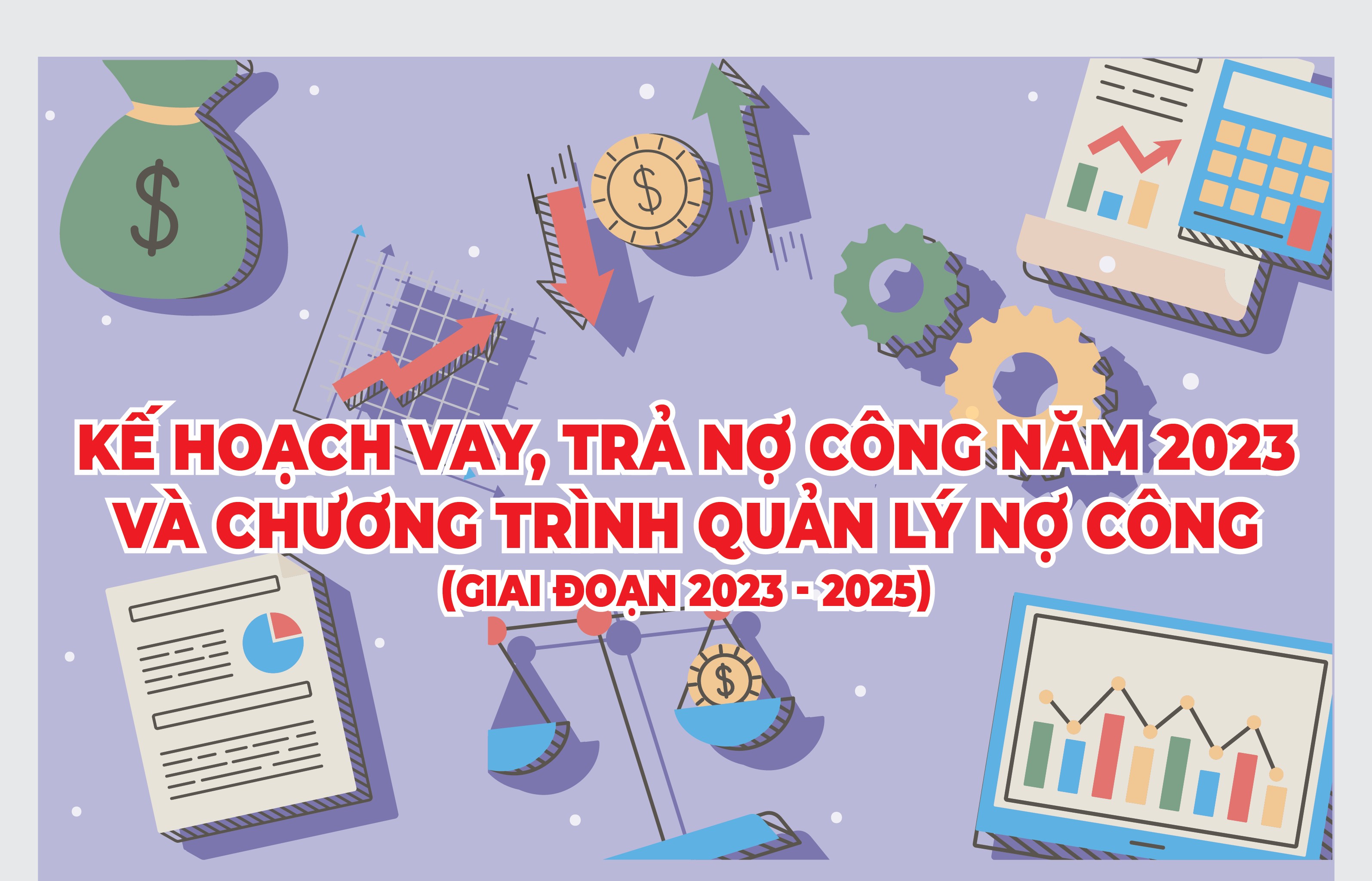Inforgraphics: Vay của Chính phủ tối đa 644.409 tỷ đồng trong năm 2023