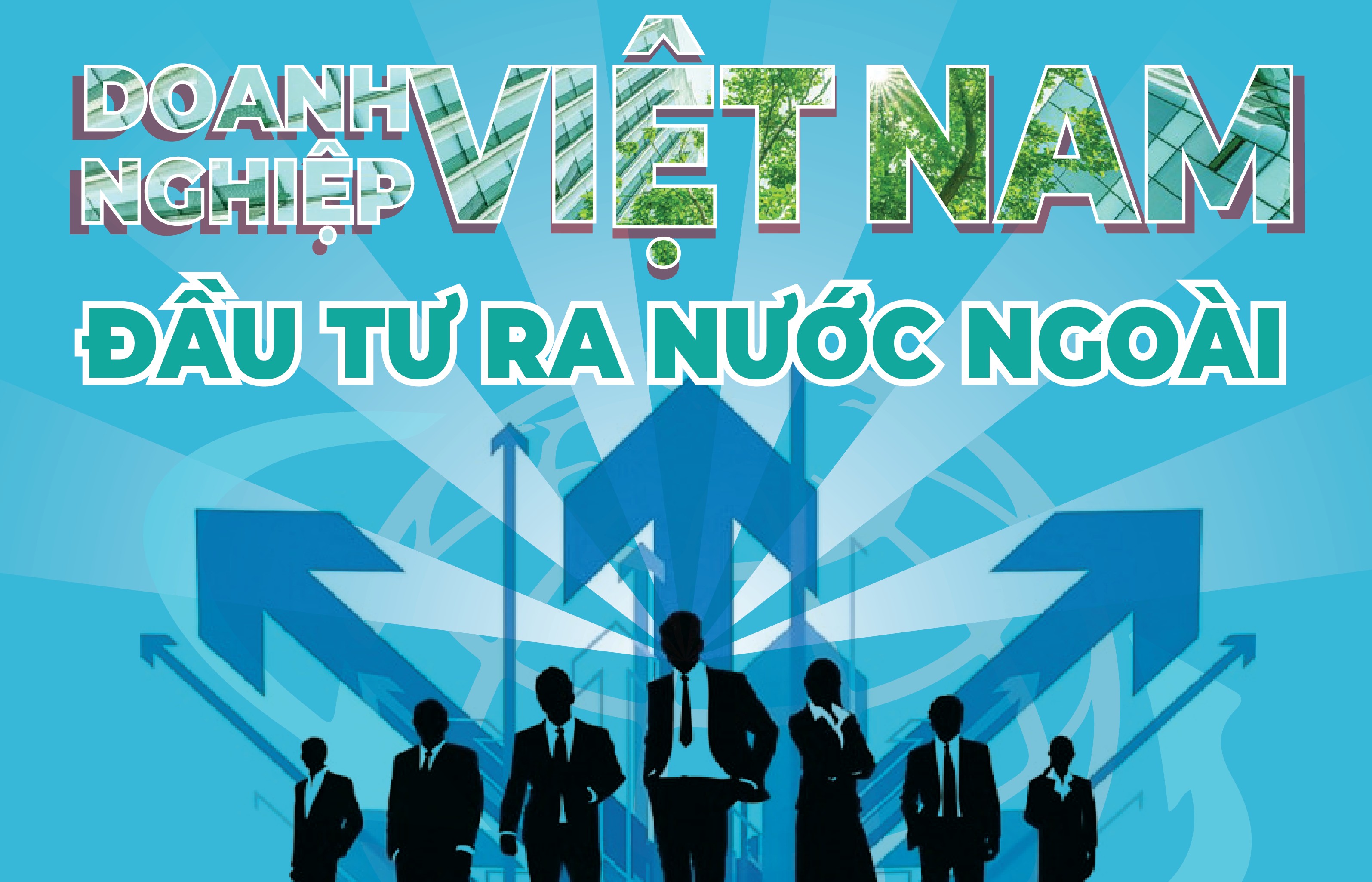 Inforgraphics: Việt Nam đã đầu tư ra nước ngoài hơn 21,93  tỷ USD