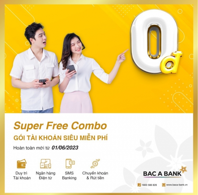 Gói tài khoản siêu miễn phí hoàn toàn mới của BAC A BANK chính thức ra mắt