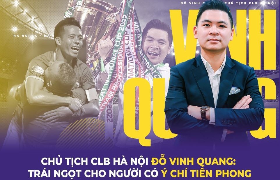 Chủ tịch CLB Hà Nội Đỗ Vinh Quang: Trái ngọt cho người có ý chí tiên phong