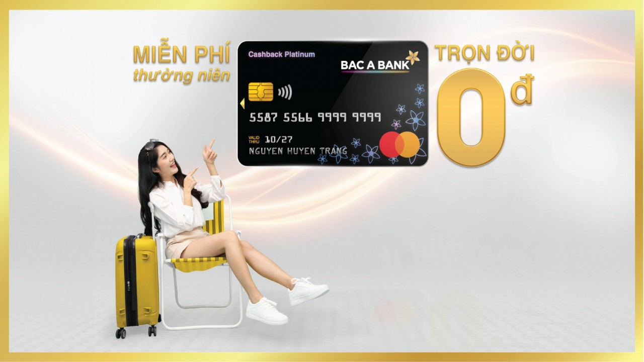 BAC A BANK miễn nhiều loại phí dành cho chủ thẻ tín dụng quốc tế