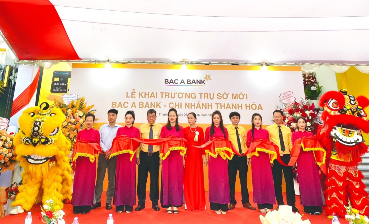 Kỷ niệm 20 năm thành lập - BAC A BANK Thanh Hóa tưng bừng khai trương trụ sở mới