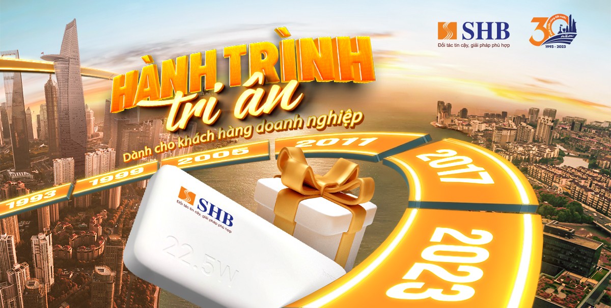 Kỷ niệm 30 năm thành lập, SHB dành 6.000 phần quà tặng khách hàng doanh nghiệp