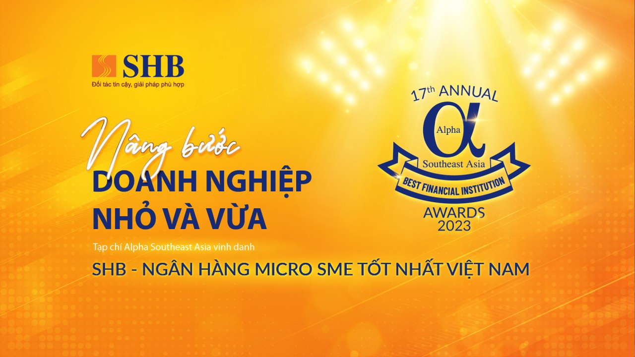 SHB là Ngân hàng Micro SME tốt nhất Việt Nam