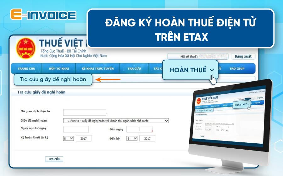 Điện tử hóa các bước giải quyết hồ sơ hoàn thuế phục vụ doanh nghiệp