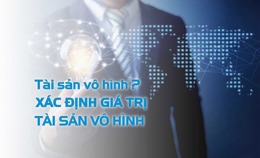 Thẩm định giá tài sản vô hình như thế nào?