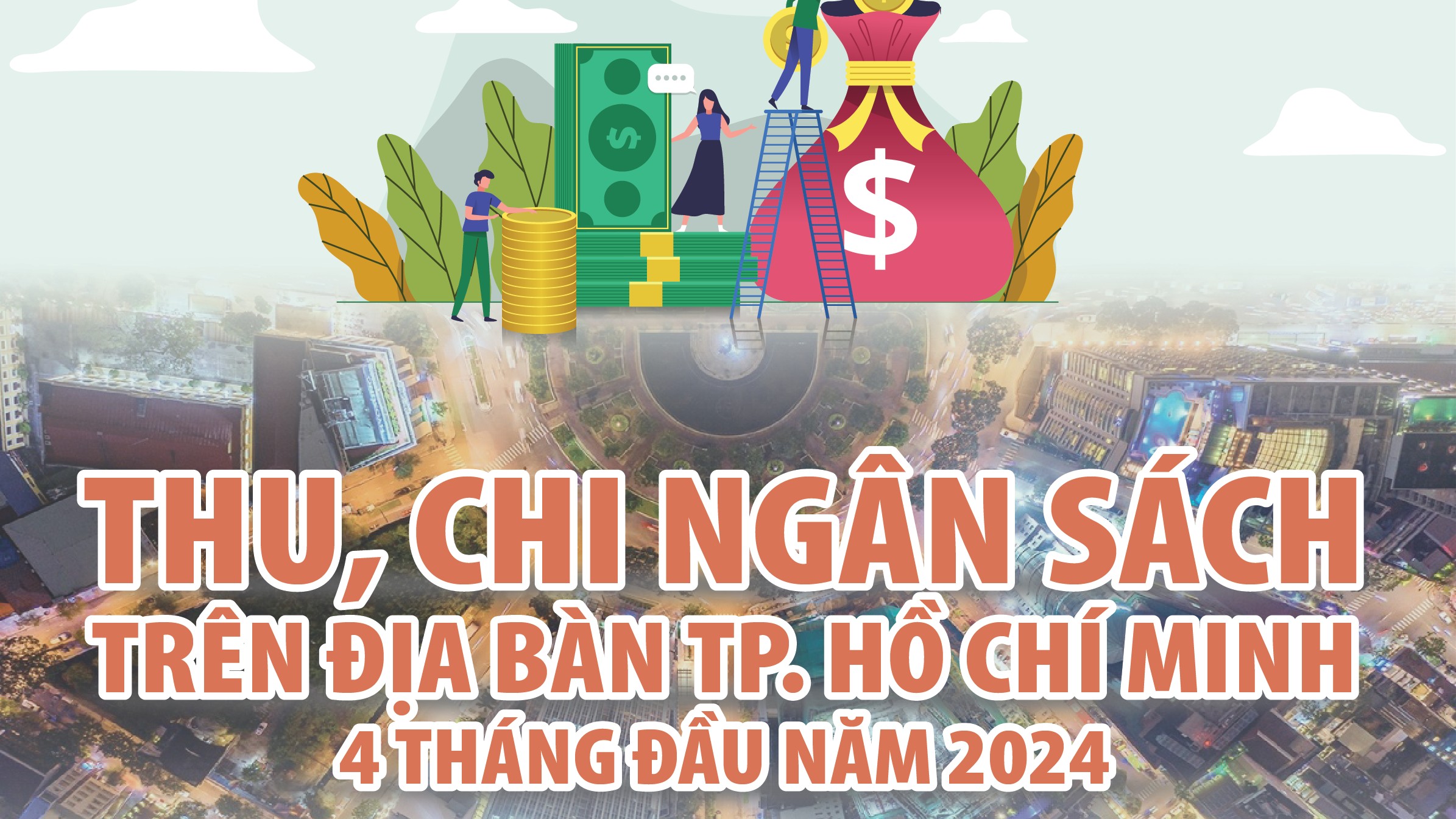 Infographics: Thu, chi ngân sách trên địa bàn TP. Hồ Chí Minh 4 tháng năm 2024