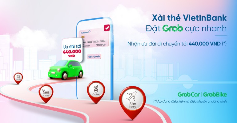 Ưu đãi Grab không giới hạn dành riêng cho các khách hàng VietinBank