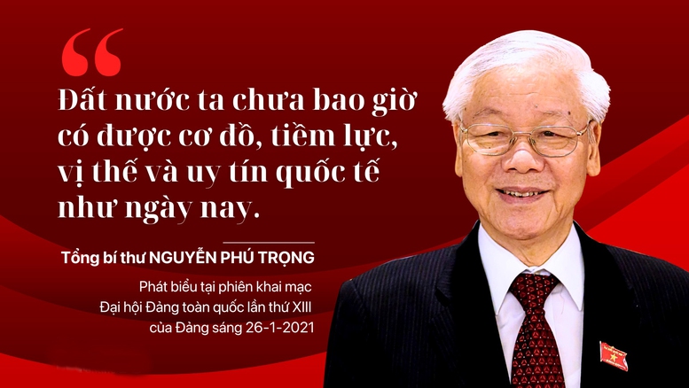 “ĐẤT NƯỚC TA CHƯA BAO GIỜ CÓ ĐƯỢC CƠ ĐỒ,   TIỀM LỰC, VỊ THẾ VÀ UY TÍN QUỐC TẾ NHƯ NGÀY NAY”- Ảnh 1.