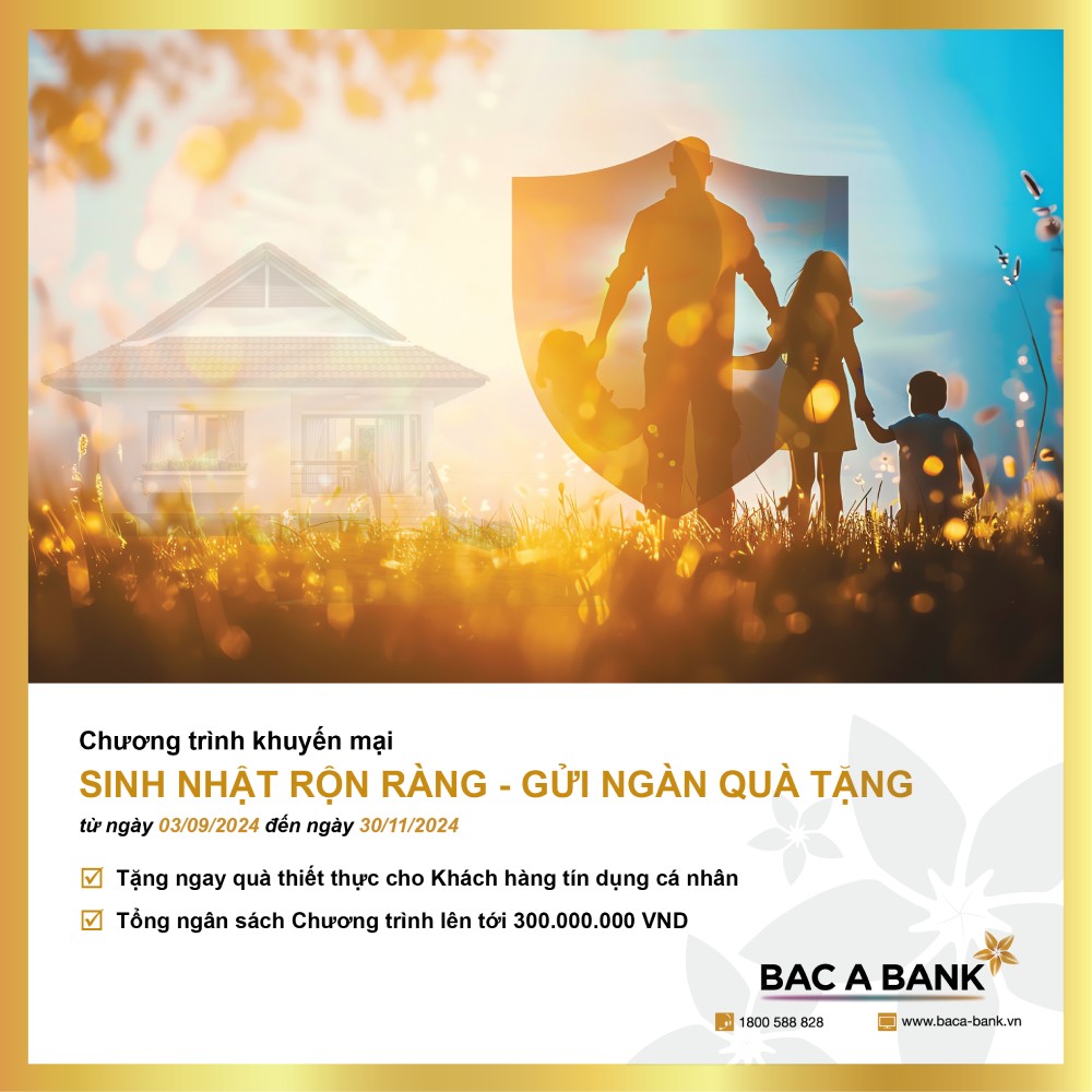 Mừng sinh nhật rộn ràng, BAC A BANK gửi quà tặng bảo vệ toàn diện tri ân khách hàng