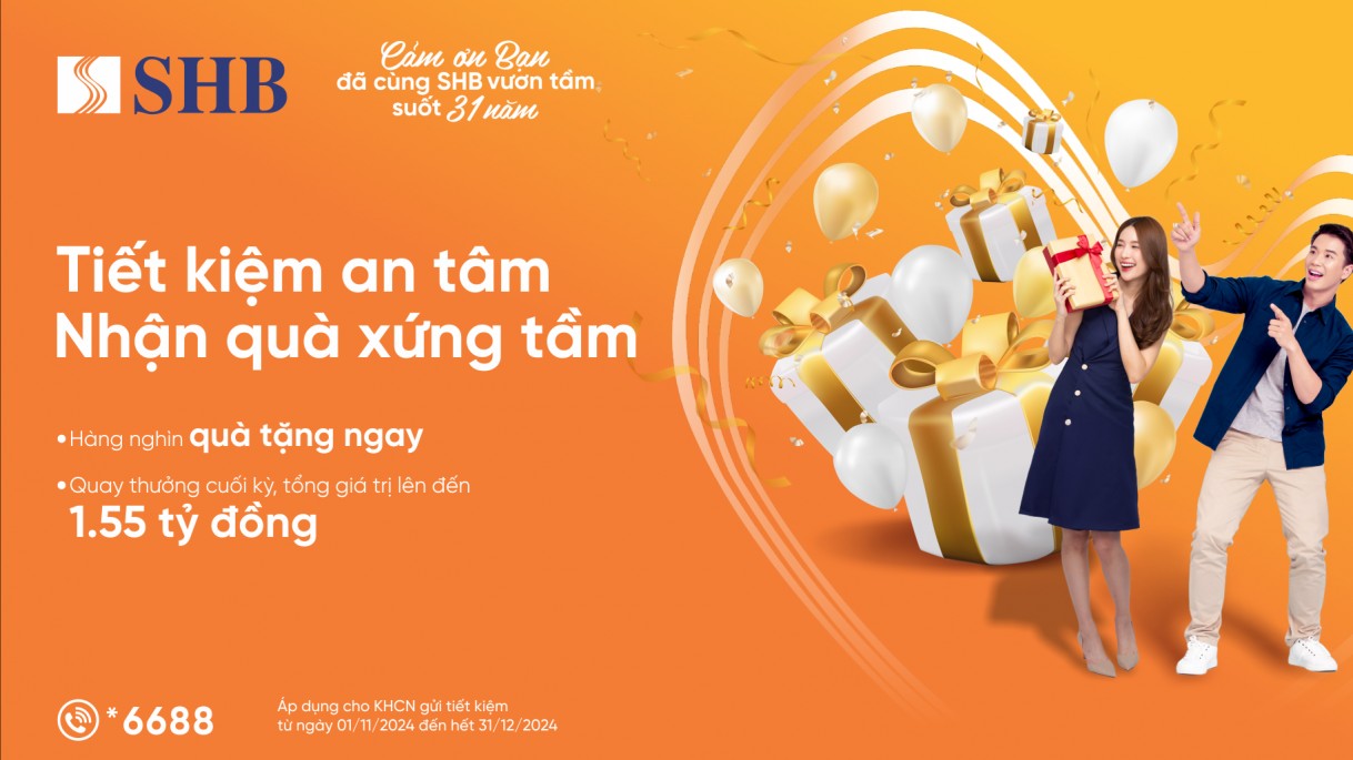 Tưng bừng đón tuổi 31, SHB dành hàng trăm nghìn quà tặng tri ân khách hàng