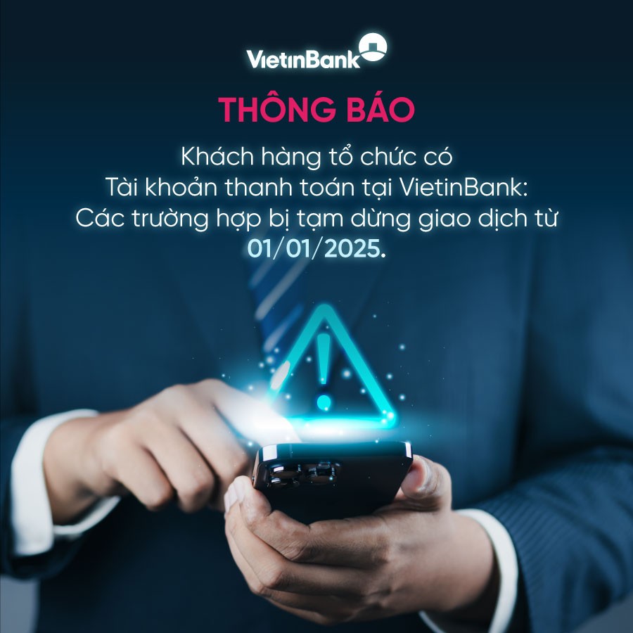 VietinBank thông báo các trường hợp bị tạm dừng giao dịch từ 1/1/2025