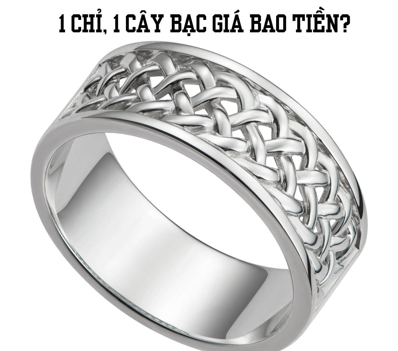 Giá bạc hôm nay - Bạc bao nhiêu 1 chỉ? 1 cây bạc bao nhiêu tiền?