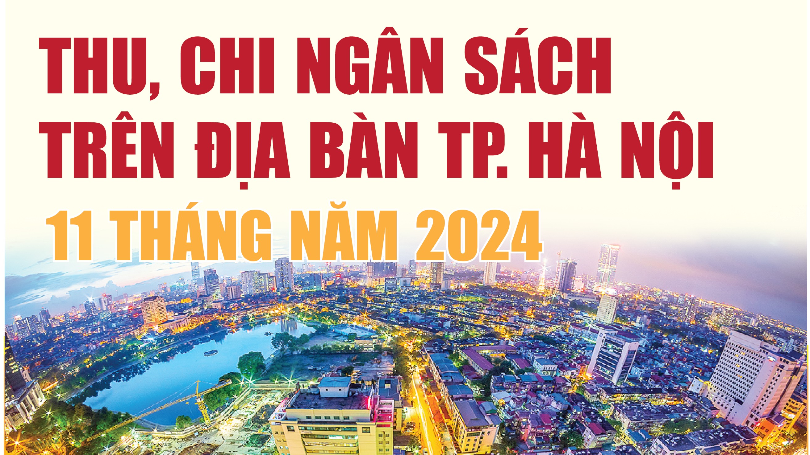 Infographics: Thu, chi ngân sách trên địa bàn TP. Hà Nội 11 tháng năm 2024