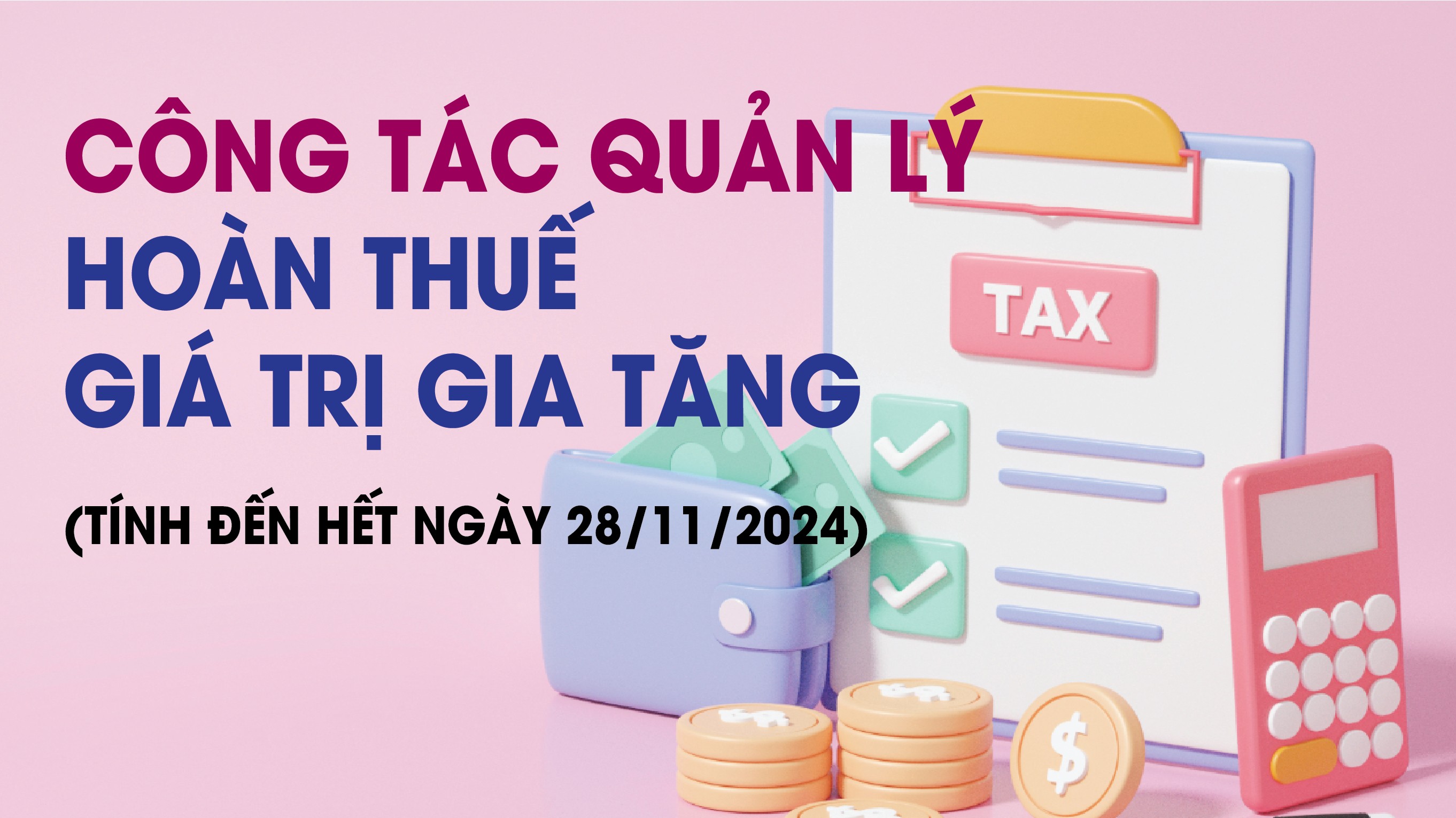 Infographics: Cơ quan thuế đã hoàn 131.882 tỷ đồng thuế giá trị gia tăng trong 11 tháng năm 2024