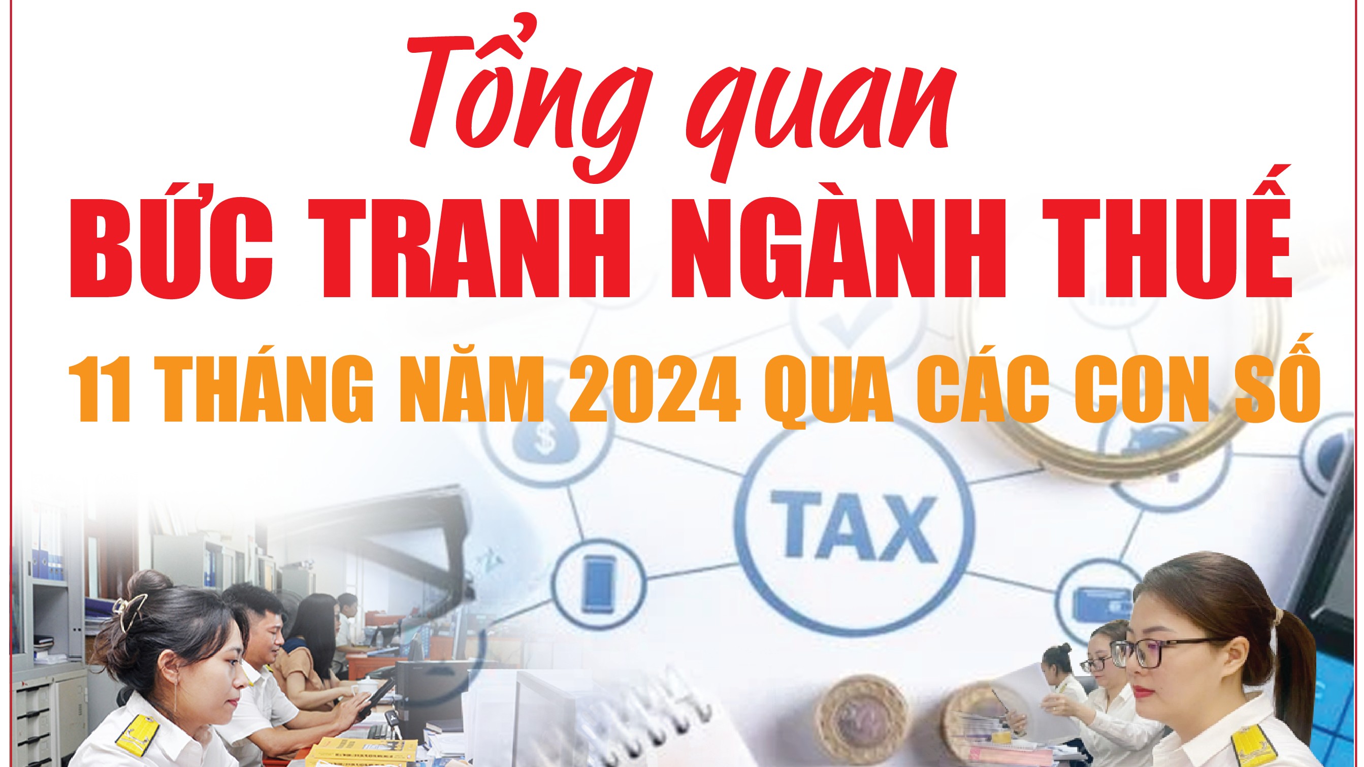 Infographics: Tổng quan bức tranh ngành Thuế 11 tháng năm 2024 qua các con số