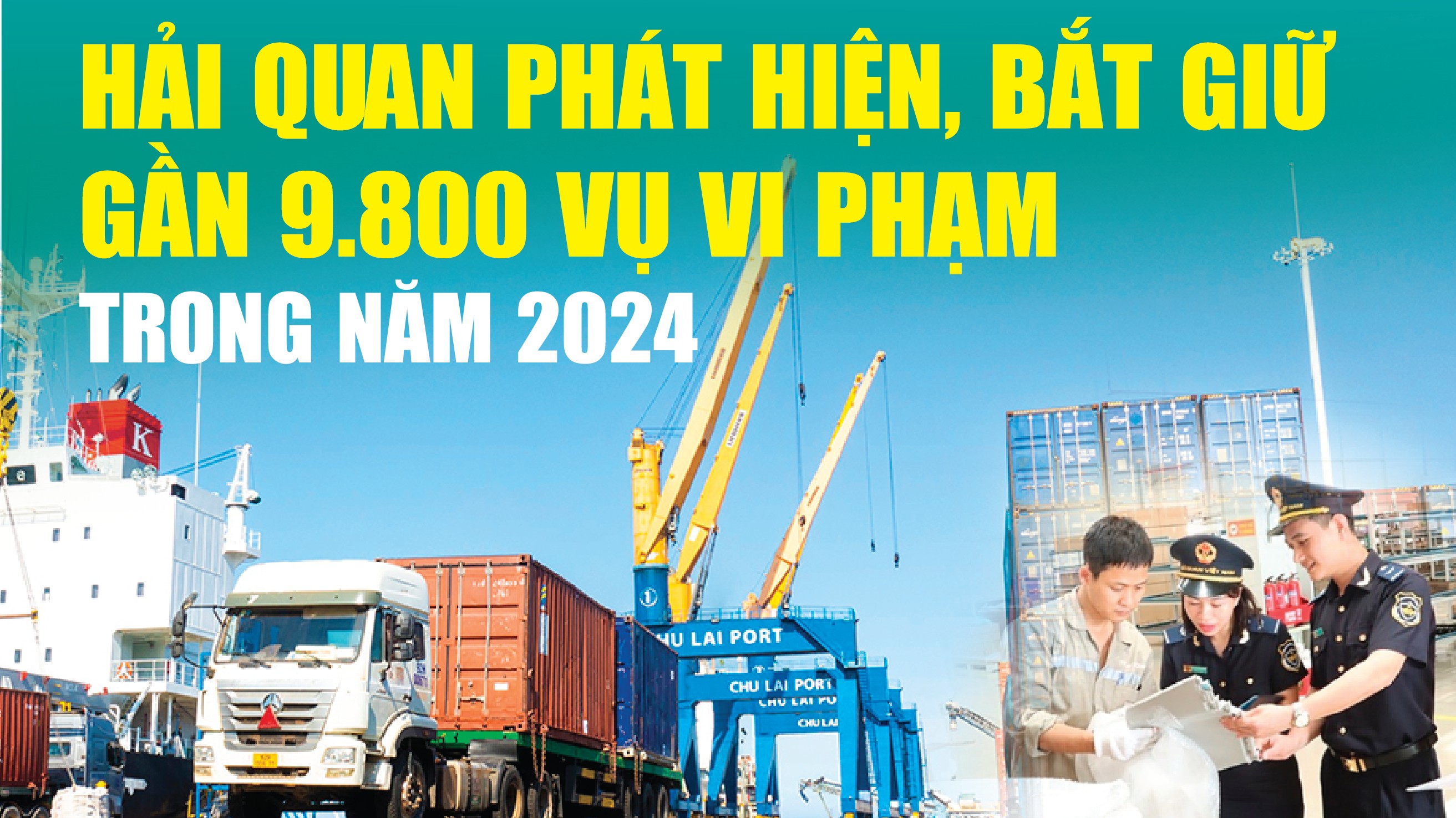 Infographics: Toàn ngành Hải quan phát hiện gần 9.800 vụ vi phạm trong năm 2024