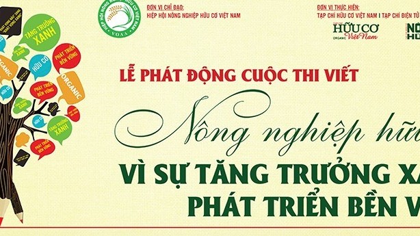 Phát động cuộc thi viết “Nông nghiệp Hữu cơ - Vì sự tăng trưởng xanh, phát triển bền vững”