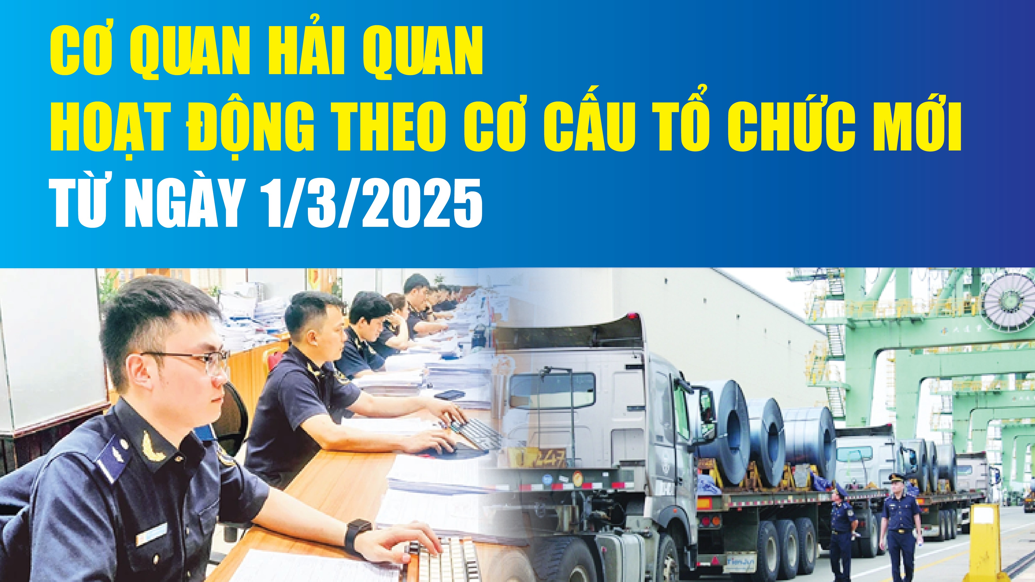 Infographics: Cơ quan hải quan hoạt động theo cơ cấu tổ chức mới từ ngày 1/3