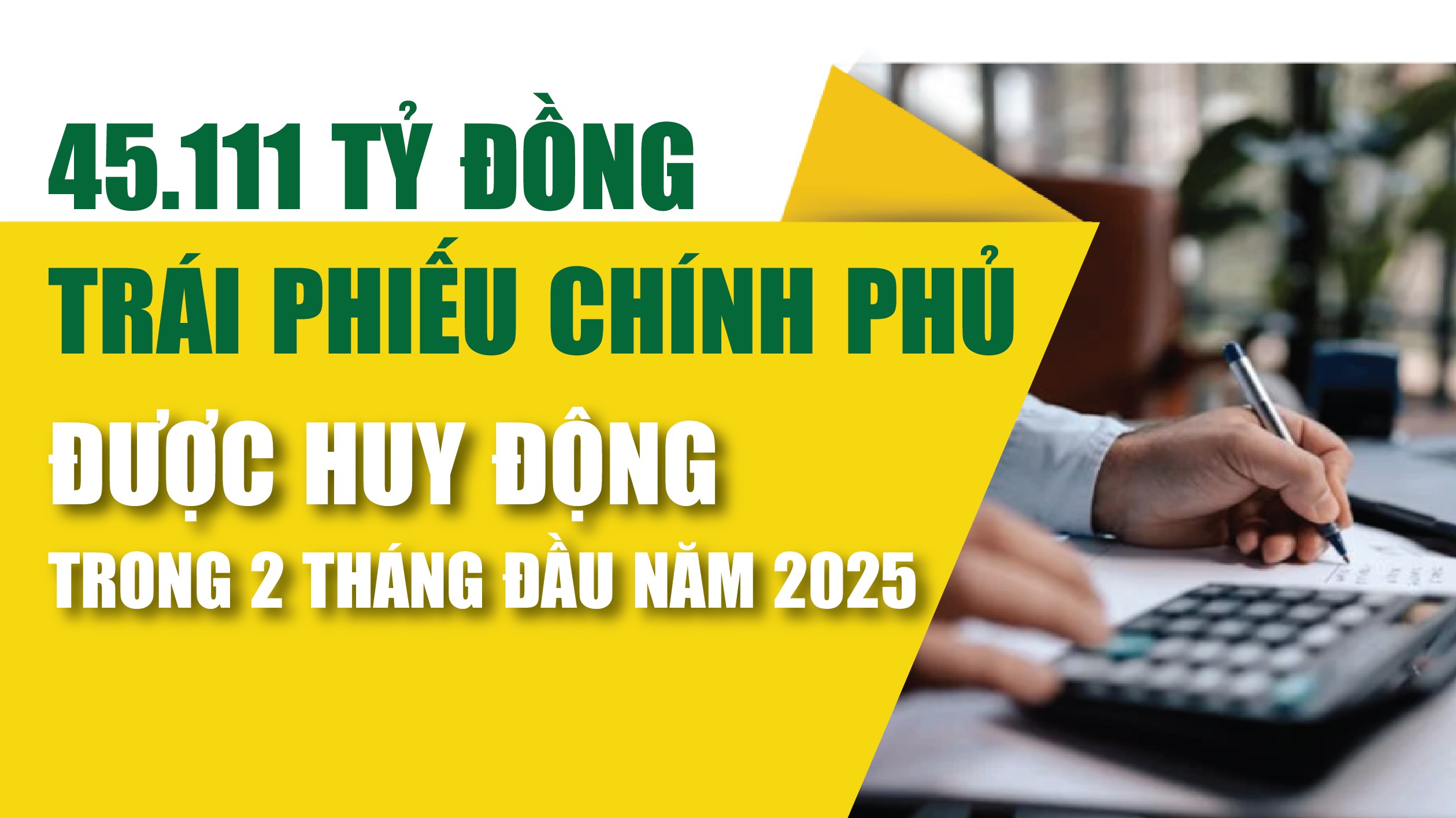 Infographics: Đã huy động được 45.111 tỷ đồng trái phiếu chính phủ