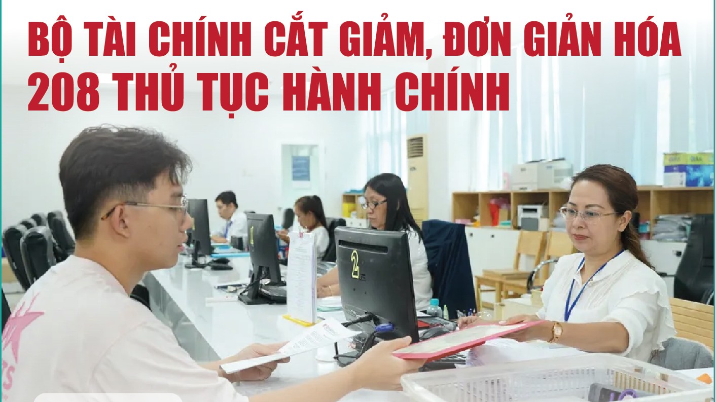 Infographics: Bộ Tài chính cắt giảm, đơn giản hóa 208 thủ tục hành chính