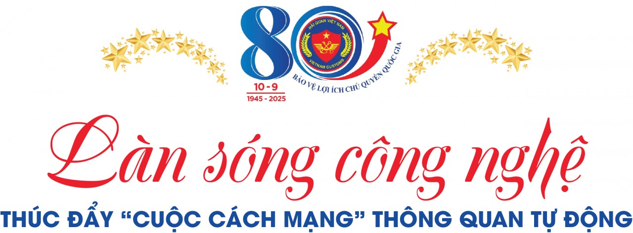 Theo dòng chảy của cuộc cách mạng hiện đại hóa hải quan