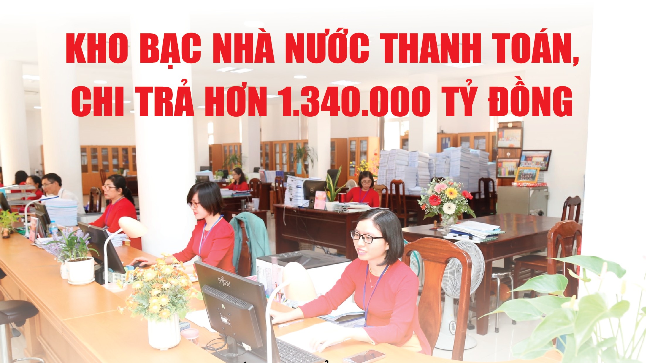 Infographics: Kho bạc Nhà nước thanh toán, chi trả hơn 1.340.000 tỷ đồng