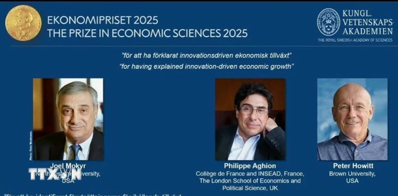 Công bố các nhà khoa học nhận giải Nobel Kinh tế năm 2025 Ba nhà khoa học Joel Mokyr (Mỹ), Philippe Aghion (Vương quốc Anh) và Peter Howitt (Mỹ) đoạt giải Nobel Kinh tế năm 2025. (Nguồn: X/TTXVN)