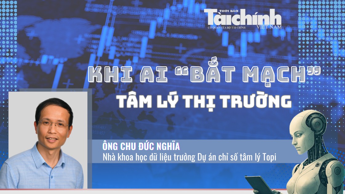 Khi AI bắt mạch tâm lý thị trường