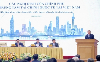 Thần tốc hoàn thành khung pháp lý vượt trội cho Trung tâm tài chính quốc tế