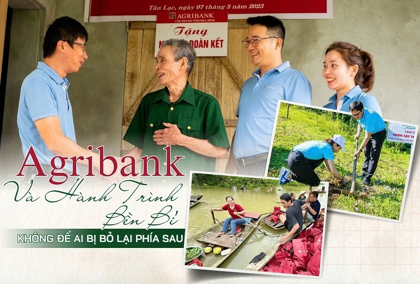 Agribank và hành trình bền bỉ không để ai bị bỏ lại phía sau Agribank và hành trình bền bỉ không để ai bị bỏ lại phía sau