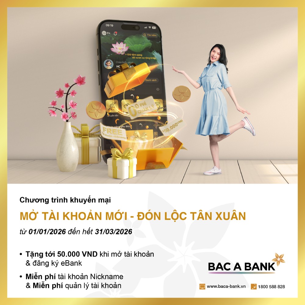 Chào năm 2026, cơ hội nhận lì xì mừng tài khoản mới BAC A BANK