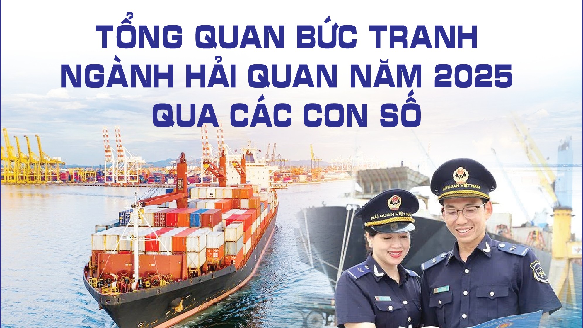 Infographics: Tổng quan bức tranh ngành Hải quan năm 2025 qua các con số