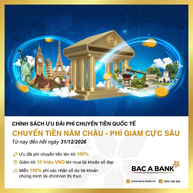 BAC A BANK đẩy mạnh ưu đãi chuyển tiền quốc tế trong năm 2026 BAC A BANK đẩy mạnh ưu đãi chuyển tiền quốc tế trong năm 2026