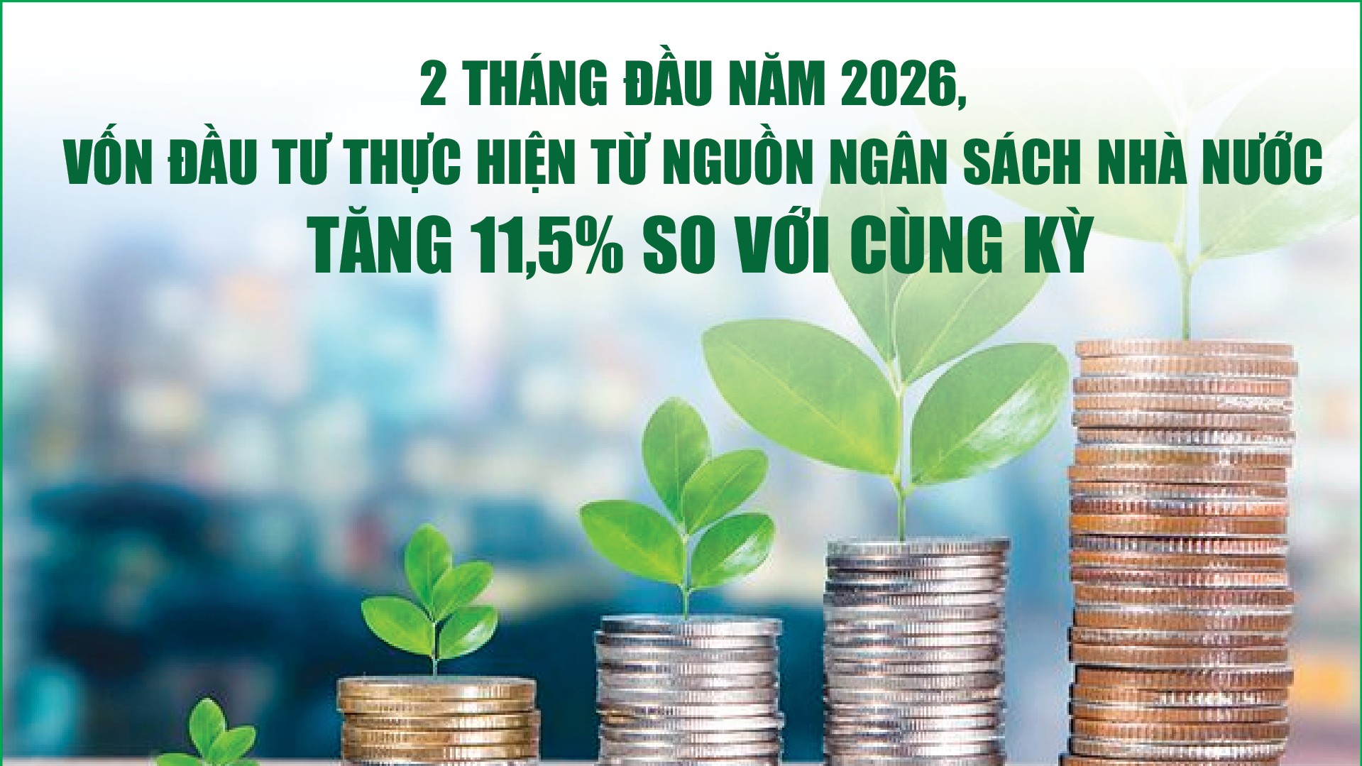 Infographics: 2 tháng, vốn đầu tư thực hiện từ nguồn ngân sách nhà nước tăng 11,5%