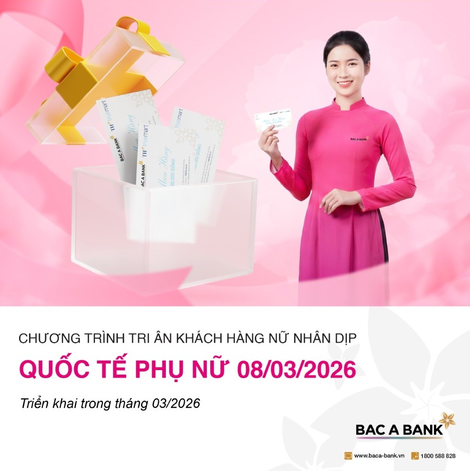 Hưởng lãi suất ưu đãi, đắp xây tổ ấm cùng BAC A BANK