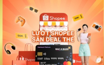 Chủ thẻ nhận ưu đãi lớn từ BAC A BANK – Cả năm thỏa thích Shopee