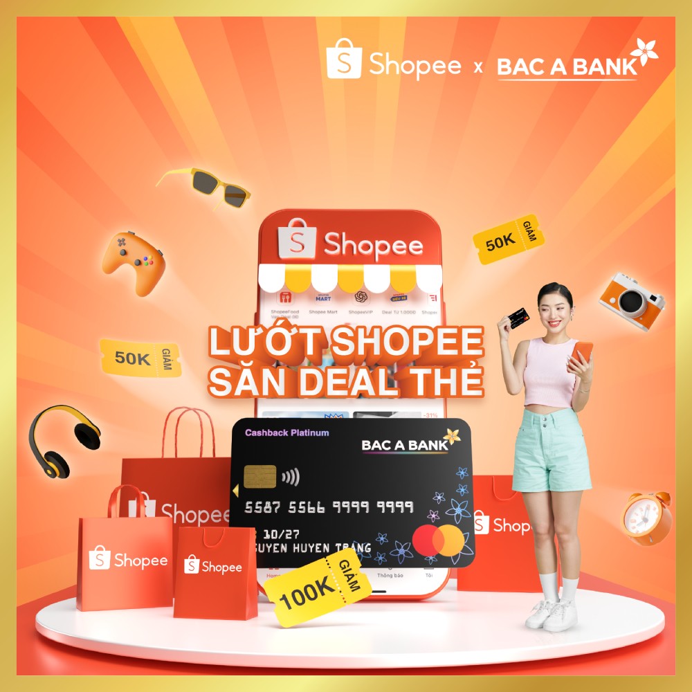 Chủ thẻ nhận ưu đãi lớn từ BAC A BANK – Cả năm thỏa thích Shopee