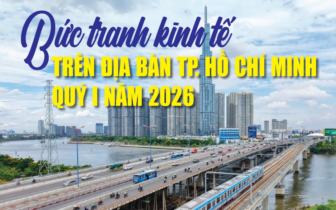 Infographics: Bức tranh kinh tế trên địa bàn TP. Hồ Chí Minh quý I năm 2026