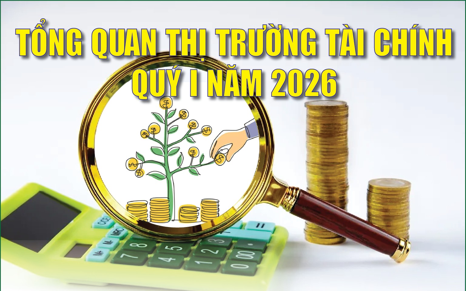 Infographics: Tổng quan thị trường tài chính quý I năm 2026