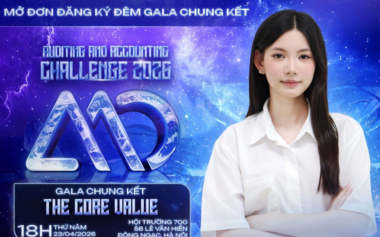Chính thức mở đơn đăng ký tham dự đêm Chung kết cuộc thi Auditing and Accounting Challenge 2026