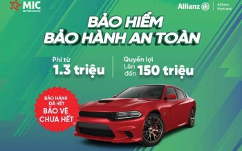 Bảo hiểm Bảo hành an toàn MIC - giải pháp tối ưu dành cho chủ xe không lo gián đoạn bảo hành chính hãng