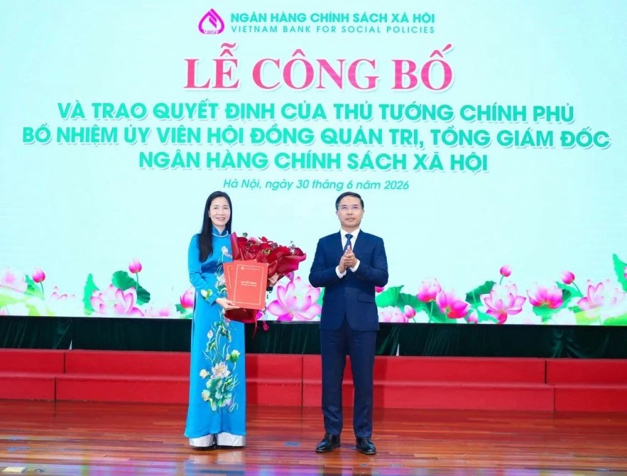Ngân hàng Chính sách xã hội có tân Tổng Giám đốc từ ngày 1/7/2026