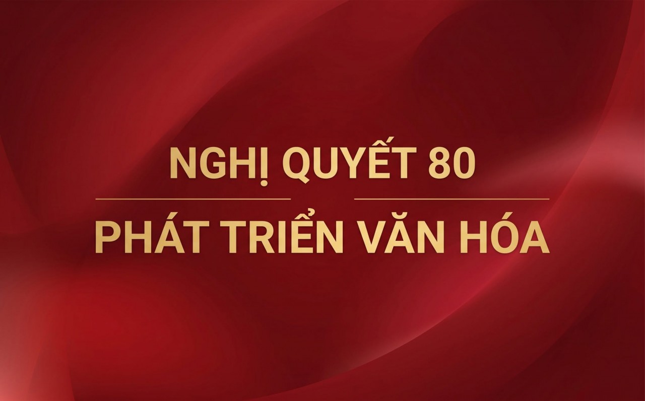 nghi quyet 80 phat trien van hoa