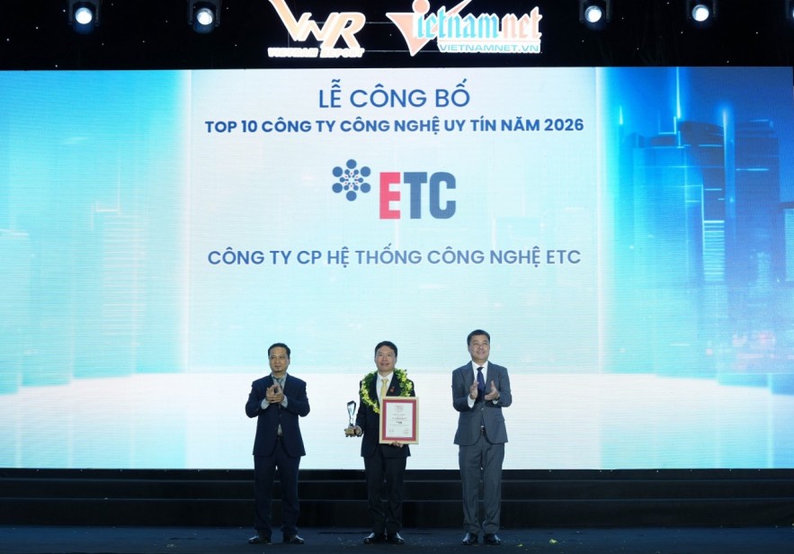 ETC được vinh danh Top 3 Công ty công nghệ cung cấp sản phẩm, dịch vụ và giải pháp chuyển đổi số uy tín năm 2026