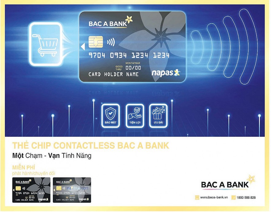 “Một chạm - vạn tính năng” cùng thẻ ghi nợ nội địa Bac A bank chip contactless